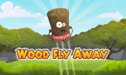 Wood Fly Away