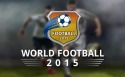 Real Football Game: World Football 2015 Android Mobile Phone Game