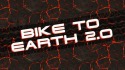 Bike To Earth 2.0 Android Mobile Phone Game