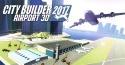 City Builder 2017: Airport 3D Android Mobile Phone Game