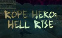 Rope Hero: Hell Rise Sony Ericsson Live with Walkman Game