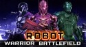 Robot Warrior Battlefield 2018 Android Mobile Phone Game