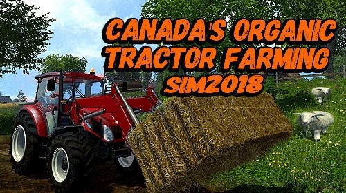 Canada&#039;s Organic Tractor Farming Simulator 2018 Android Game Image 1