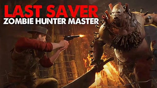 Last Saver: Zombie Hunter Master Android Game Image 1