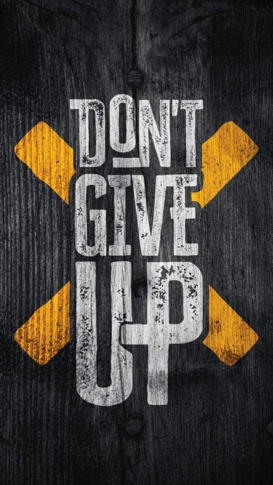 Don&#039;t Give Up Mobile Phone Wallpaper Image 1